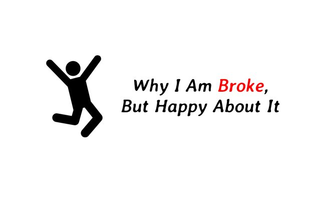 Why I Am Broke And Happy About It - Passive Seeds